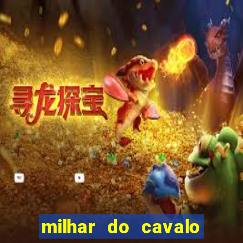 milhar do cavalo que mais sai